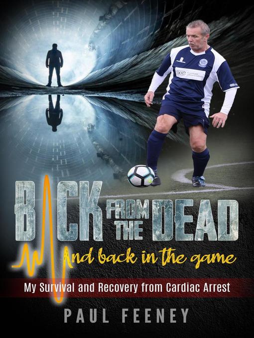 Title details for Back from the Dead and Back in the Game by Paul Feeney - Wait list